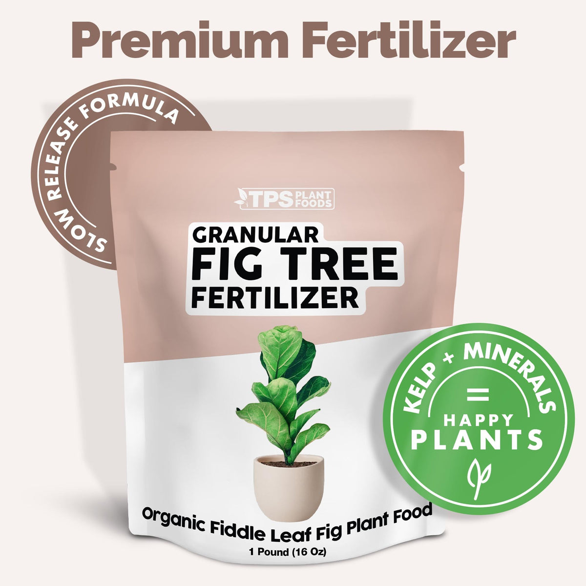 Why fig tree thrive on TPS Granular Fig Tree Fertilizer: balanced NPK with kelp, fast-acting liquid, gentle feeding