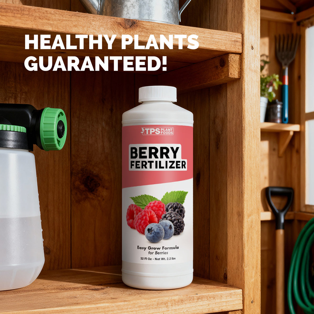 TPS Berry Fertilizer 32 oz bottle on a garden shed shelf beside a hose-end sprayer — healthy plants guaranteed [guarantee]