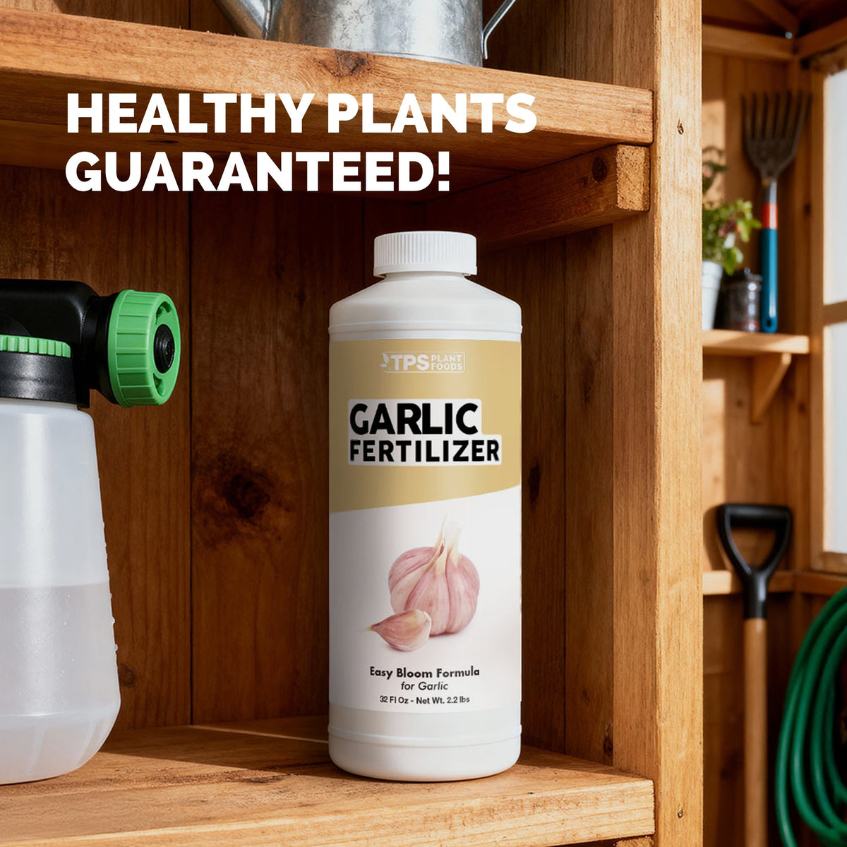 TPS Garlic Fertilizer 32 oz bottle on a garden shed shelf beside a hose-end sprayer — healthy plants guaranteed