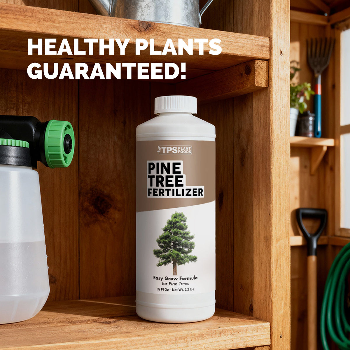 TPS Pine Tree Fertilizer 32 oz bottle on a garden shed shelf beside a hose-end sprayer — healthy plants guaranteed