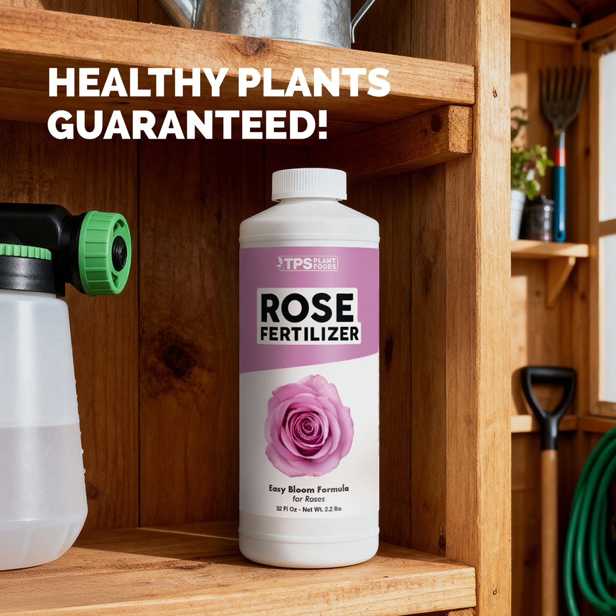 TPS Rose Fertilizer 32 oz bottle on a garden shed shelf beside a hose-end sprayer — healthy plants guaranteed