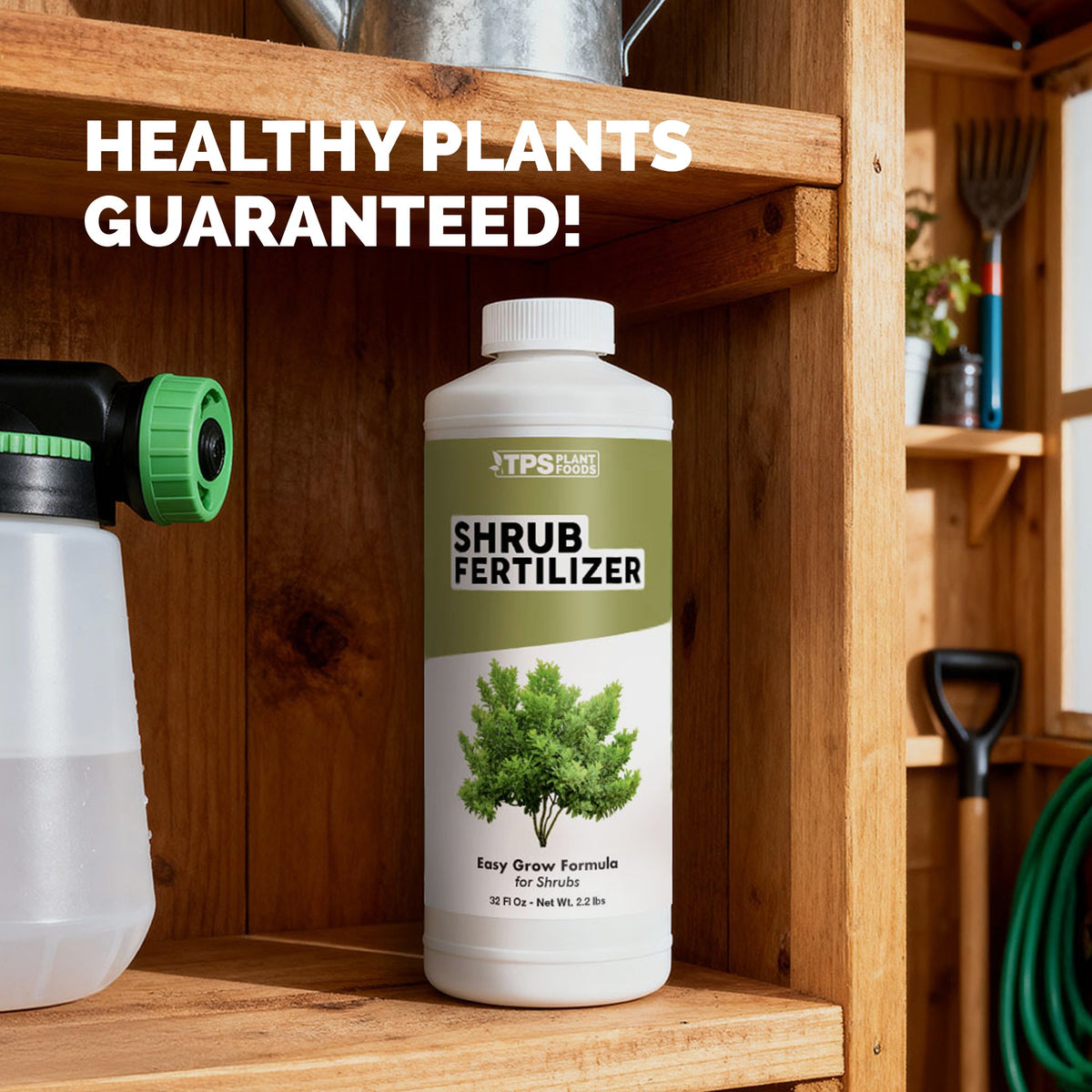 TPS Shrub Fertilizer 32 oz bottle on a garden shed shelf beside a hose-end sprayer — healthy plants guaranteed